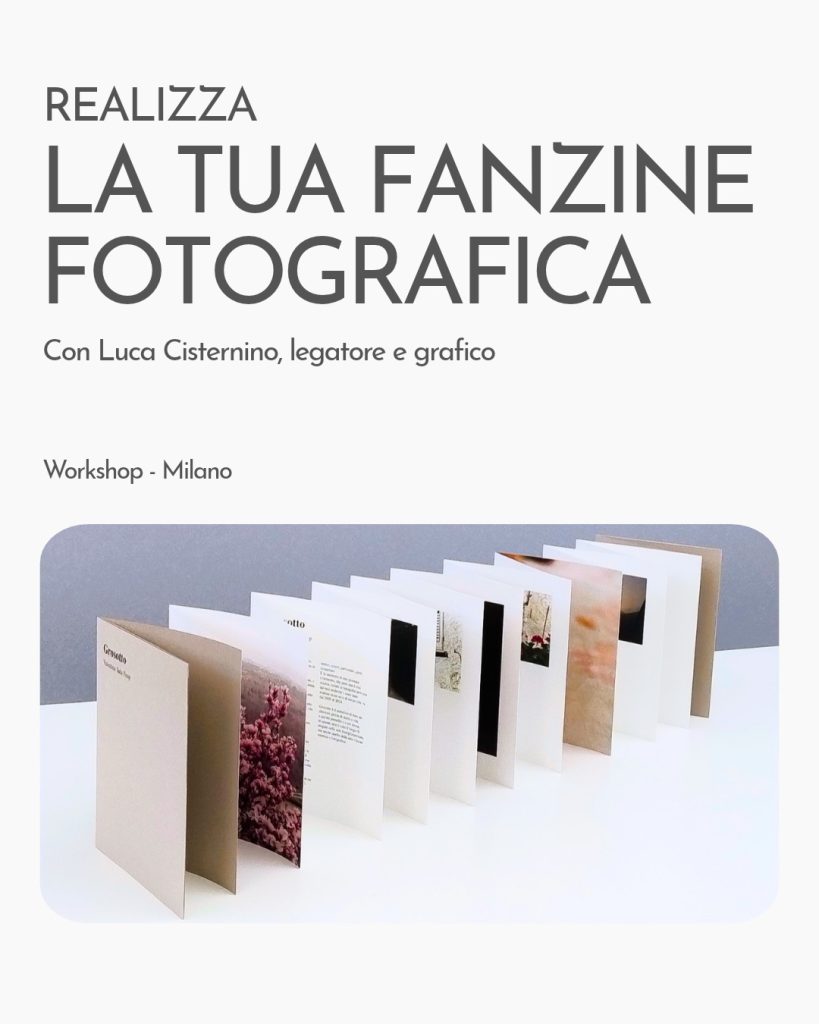 Locandina del workshop "Realizza la tua fanzine fotografica" a Milano con il legatore e grafico Luca Cisternino, accompagnata dall'immagine di un libro d'artista aperto.